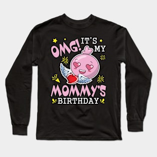 OMG It's My Mommy's Birthday Happy With Hearts And Face Long Sleeve T-Shirt